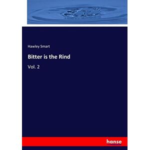 Hawley Smart - Bitter is the Rind: Vol. 2