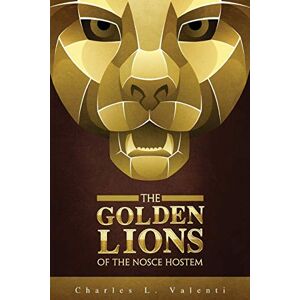 VALENTI, CHARLES L. - The Golden Lions of the Nosce Hostem