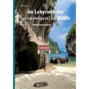 Silvia Kaufer - Im Labyrinth der geheimnisvollen Höhle