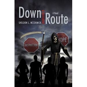 McCormick, Sheldon L. - Down a Different Route: A Novel