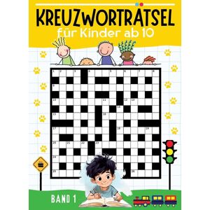 Kreuzworträtsel für Kinder ab 10 - BAND 1: Großdruck Kreuzworträtsel mit 30 Rätseln zur Beschäftigung für Kinder ● Kinderbuch ab 10 jahren ● Es ist ... (Kreuzworträtsel für Kinder mit ISAM)