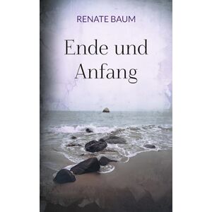 Renate Baum - Ende und Anfang