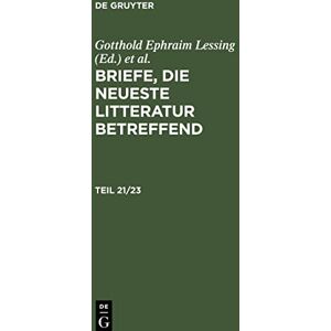 Lessing, Gotthold Ephraim - Briefe, die neueste Litteratur betreffend, Teil 21/23, Briefe, die neueste Litteratur betreffend Teil 21/23