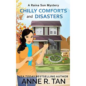 Tan, Anne R. - Chilly Comforts and Disasters: A Raina Sun Mystery: A Chinese Cozy Mystery