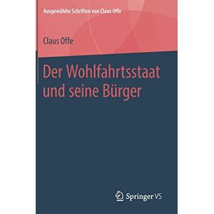 Claus Offe - Der Wohlfahrtsstaat und seine Bürger (Ausgewählte Schriften von Claus Offe, Band 2)
