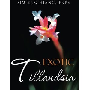 Hiang FRPS, Sim Eng - Exotic Tillandsia