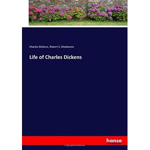Dickens, Charles Dickens - Life of Charles Dickens