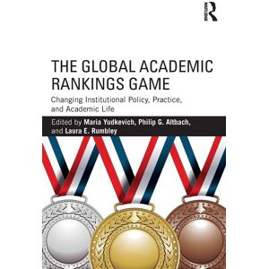 The Global Academic Rankings Game: Changing Institutional Policy, Practice, and Academic Life