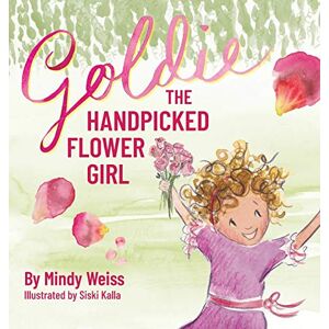 Mindy Weiss - Goldie the Handpicked Flower Girl
