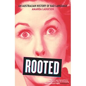 Amanda Laugesen - Rooted: An Australian history of bad language