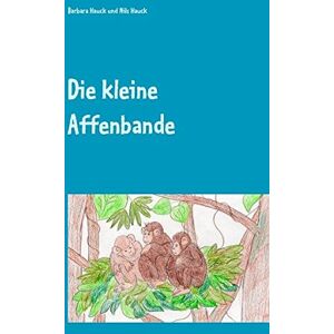 Barbara Hauck - Die kleine Affenbande: Wo ist Sternchen?