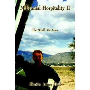 Hall, Charles James - Millennial Hospitality II: The World We Knew