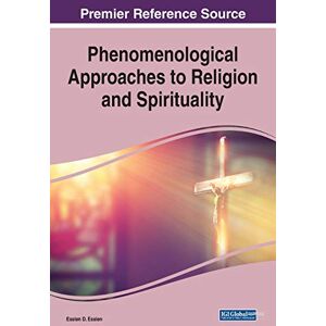 Essien, Essien D. - Phenomenological Approaches to Religion and Spirituality (Advances in Religious and Cultural Studies (ARCS))