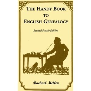 Mellen, Rachael Mellen - The Handy Book to English Genealogy, Revised Fourth Edition