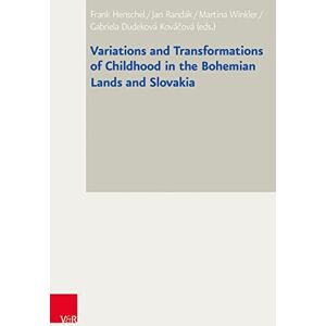Martina Winkler - Variations and Transformations of Childhood in the Bohemian Lands and Slovakia (Bad Wiesseer Tagungen des Collegium Carolinum)