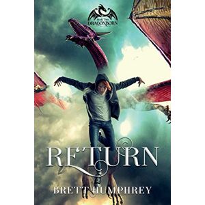 Brett Humphrey - Return: Dragonborn Series, Book Two
