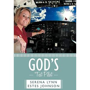 Johnson, Serena Lynn Estes - God's Test Pilot