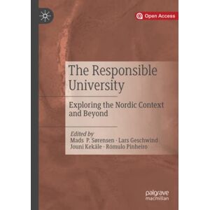 Sørensen, Mads P. - The Responsible University: Exploring the Nordic Context and Beyond