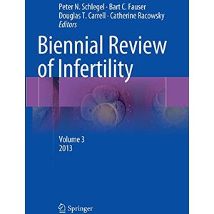 Schlegel, Peter N. - Biennial Review of Infertility: Volume 3