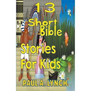 Paul Lynch - 13 Short Bible Stories For Kids