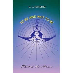Harding, Douglas Edison - To Be And Not To Be