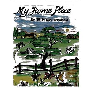 Peggy Ferguson - My Home Place