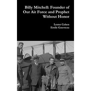 Lester Cohen - Billy Mitchell: Founder of Our Air Force and Prophet Without Honor