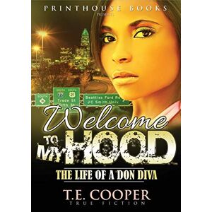 Cooper, T. E. - Welcome to My Hood; The Life of a Don Diva