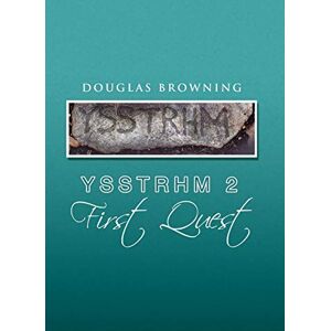 Douglas Browning - Ysstrhm 2, First Quest (Yssthrm, Band 2)