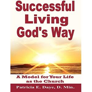 Daye, Patricia E - Successful Living God's Way