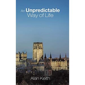 Alan Keith - An Unpredictable Way of Life