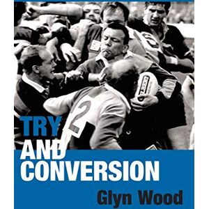 Glyn Wood - Try and Conversion