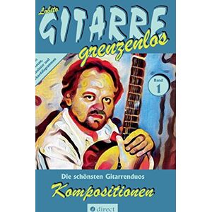 Lobito GITARRE grenzenlos - Kompositionen: Die schönsten Kompositionen für zwei Gitarren von Lobito, Band 1 (Lobito - GITARRE grenzenlos)