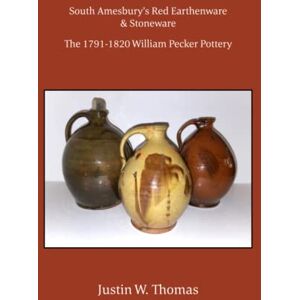 Justin Thomas - South Amesbury’s Red Earthenware & Stoneware