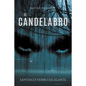 Escalante, Santiago Fierro - El candelabro: Misterio en Español (Misterio en Espanol, Band 3)