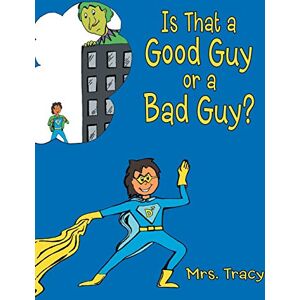 . Mrs. Tracy - Is That a Good Guy or a Bad Guy?
