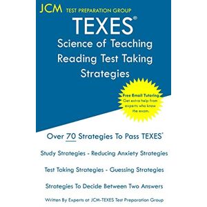 Jcm-Texes Test Preparation Group - TEXES Science of Teaching Reading - Test Taking Strategies: TEXES Science of Teaching Reading Exam - Free Online Tutoring - New 2021 Edition - The latest strategies to pass your exam.