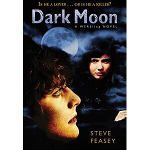 Steve Feasey - Dark Moon: A Wereling Novel