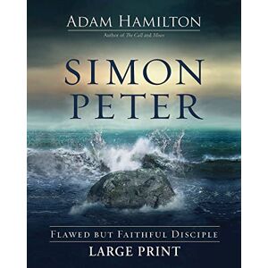 Adam Hamilton - Simon Peter [Large Print]: Flawed but Faithful Disciple