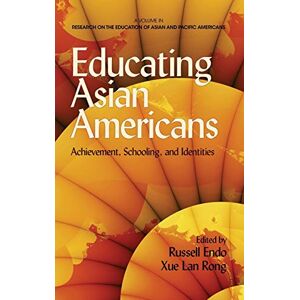Endo, Russell Comp - Educating Asian Americans: Achievement, Schooling, and Identities (Hc) (Research on the Education of Asian Pacific Americans)