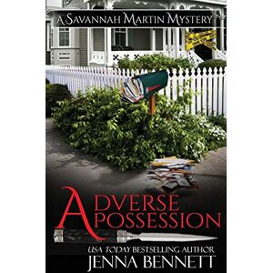 Jenna Bennett - Adverse Possession: A Savannah Martin Novel (Savannah Martin Mysteries, Band 11)