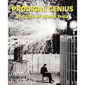 O& 039;Neill, John J - PRODIGAL GENIUS: The Life of Nikola Tesla
