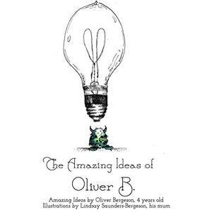 Oliver Bergeson - The Amazing Ideas of Oliver B.