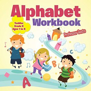 Professor Gusto - Alphabet Workbook Toddler–Grade K - Ages 1 to 6