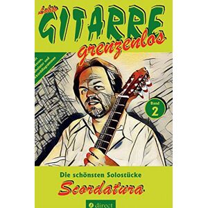 Lobito GITARRE grenzenlos - Scordatura: Die schönsten Solostücke für Gitarre von Lobito, Band 2 (Lobito - GITARRE grenzenlos)