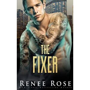 Renee Rose - The Fixer