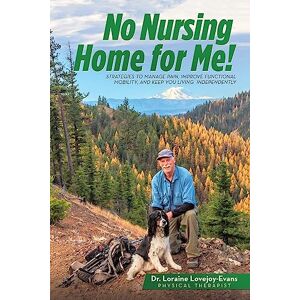 Loraine Lovejoy-Evans - No Nursing Home for Me!