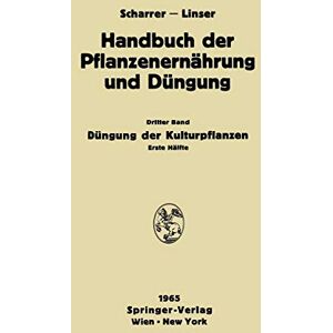 N. Atanasiu - Düngung der Kulturpflanzen: Erste Hälfte (Handbuch der Pflanzenernährung und Düngung, 3 / 1)