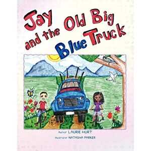 Laurie Hurt - Jay and the Old Big Blue Truck