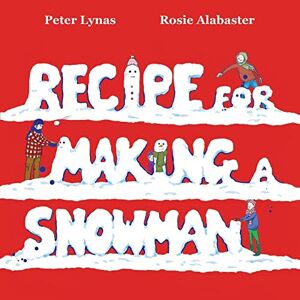 Peter Lynas - Recipe for Making a Snowman